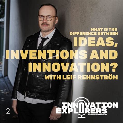 Ep 2 What Is The Difference Between Ideas Inventions And Innovation