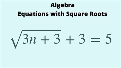 Algebra Equations With Square Roots Youtube