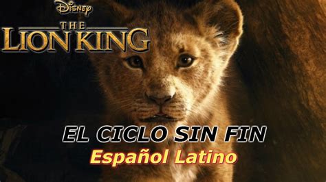 El Rey León The Lion King 2019 El Ciclo Sin Fin Circle Of Life