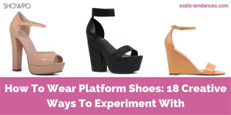How To Wear Platform Shoes 18 Creative Ways To Experiment With