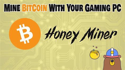 In this guide i'll take you. Mine Bitcoin with your Gaming PC! ~ HoneyMiner - YouTube