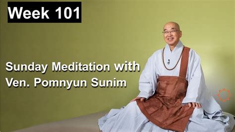 Sunday Meditation With Ven Pomnyun Sunim Week 101 Youtube