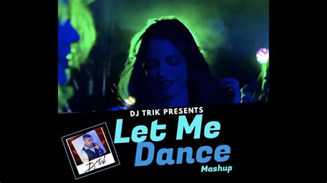 Let Me Dance Party Mashup Youtube