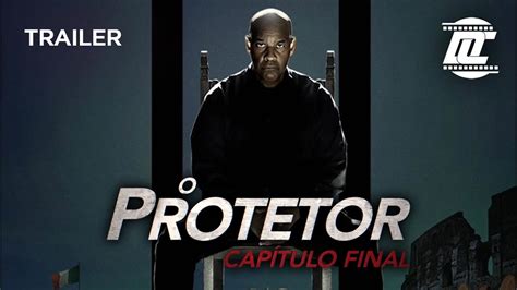 Trailer do filme O PROTETOR 3 CAPÍTULO FINAL YouTube