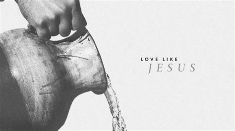 Love Like Jesus Week 2 Traditional Service Youtube