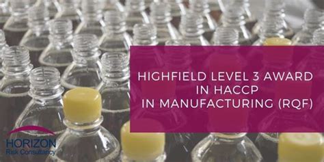 Highfield Level 3 Award In Haccp For Food Manufacturing Rqf Qualify