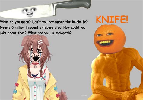 The Holoknife The Annoying Orange Know Your Meme