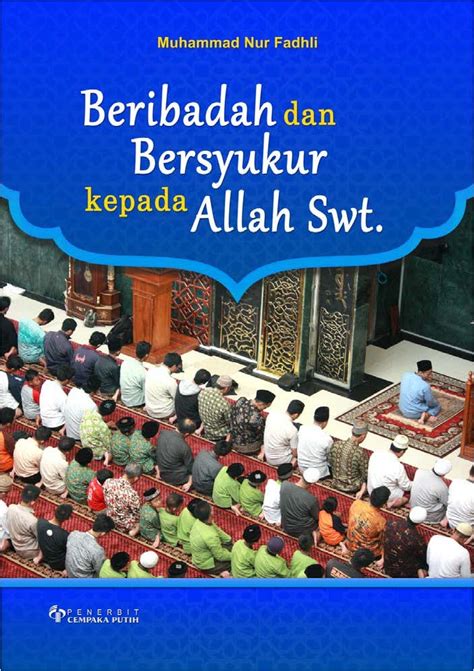 Beribadah Dan Bersyukur Kepada Allah Swt Sumber Elektronis