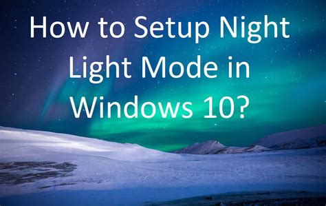 How To Setup Night Light Mode In Windows 10 Webnots