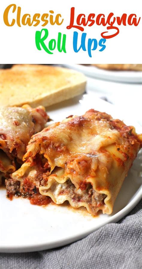 Classic Lasagna Roll Ups Recipe Classic Lasagna Lasagna Recipes