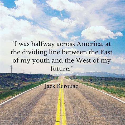 Jack Kerouac Quote On The Road Travel Inspiration