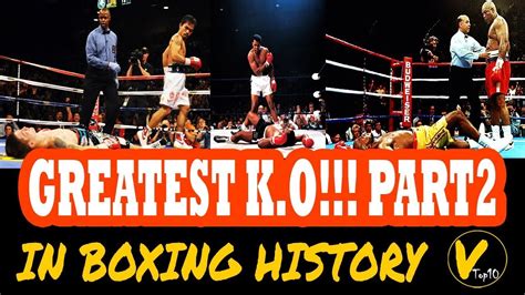 10 Greatest Knockouts In History Of Boxing Part 2 Youtube
