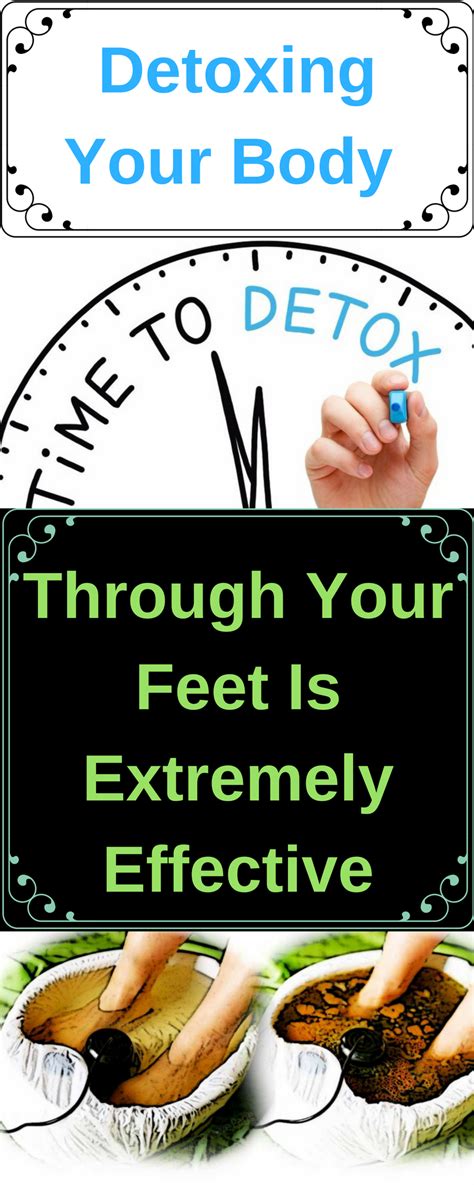 Detoxing Your Body Through Your Feet Is Extremely Effective Detox Your Body Body Detox