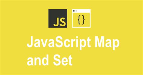 Javascript‌ ‌map‌ ‌and‌ ‌set‌