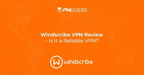 Windscribe Vpn Review Is It A Reliable Vpn