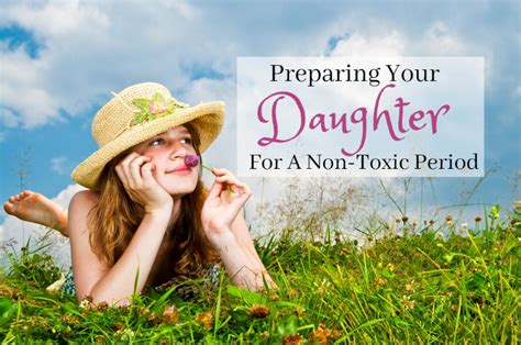 Preparing Your Daughter For A Non Toxic Period Safe Product Options And Natural Period Relief