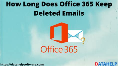How Long Does Office 365 Keep Deleted Emails Explained