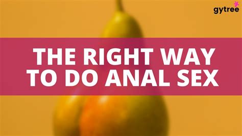 Anal Sex How To Do It Youtube