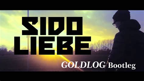 Sein album bockt mega besonders die lieder: Sido - Liebe GOLDLOG Bootleg/Remix - YouTube