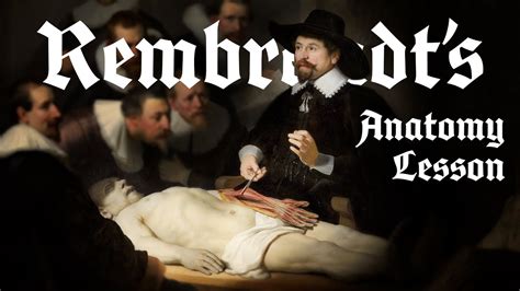 The Anatomy Lesson Of Dr Tulp By Rembrandt Youtube