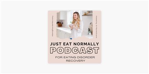 ‎just Eat Normally Eating Disorder Recovery On Apple Podcasts