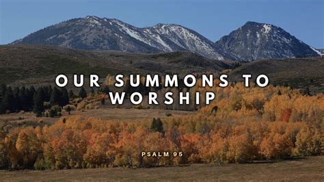 Sermon - Our Summons to Worship - November 13, 2022