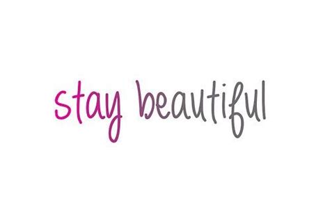 Stay Beautiful Quotes Pinterest
