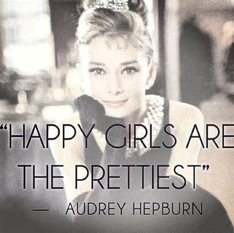 Audrey Hepburn Quote Happy Girls Are The Prettiest Shortquotescc