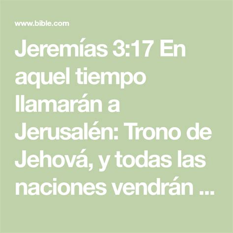 Jeremías 317 En Aquel Tiempo Llamarán A Jerusalén Trono De Jehová Y