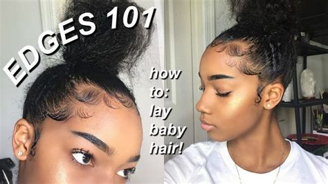 Edges 101 How I Lay My Baby Hair Tutorial Baby Hairstyles Edges