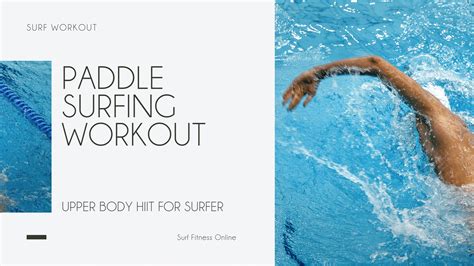 Paddle Surfing Workout Upper Body Hiit For Surfer