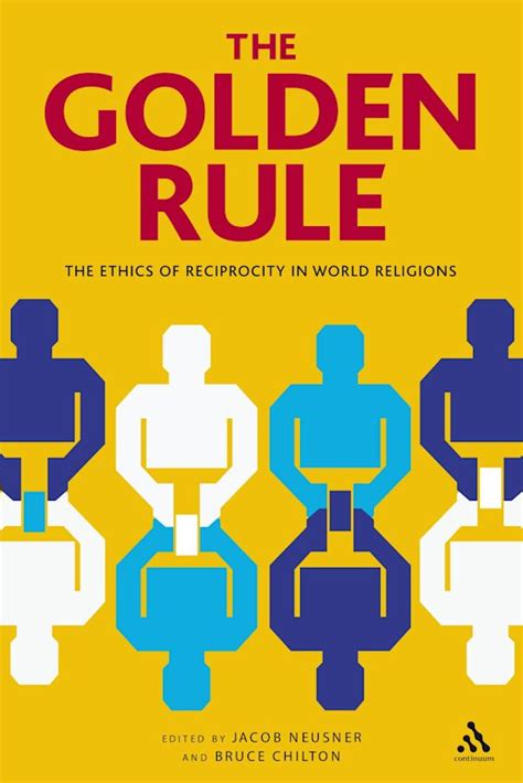 The Golden Rule The Ethics Of Reciprocity In World Religions Jacob