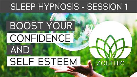 Sleep Hypnosis Session To Boost Your Confidence And Self Esteem