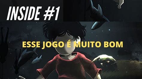 Inside 1 Jogo Muito Bom Youtube