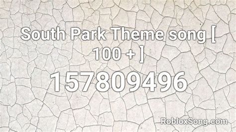South Park Theme Song 100 Roblox Id Roblox Music Codes