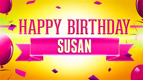 Happy Birthday Susan Youtube