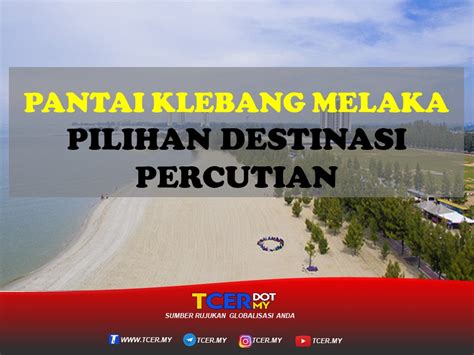 1995 ideally located in the prime touristic area of tanjung kling, klebang beach resort melaka promises a relaxing and wonderful visit. Pantai Klebang Melaka Destinasi Percutian Terbaik - TCER.MY