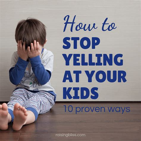 How To Stop Yelling At Your Kids 10 Proven Ways Raising Bliss