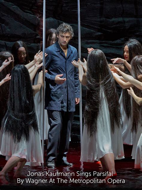Jonas Kaufmann Sings Parsifal By Wagner At The Metropolitan Opera Where To Watch And Stream