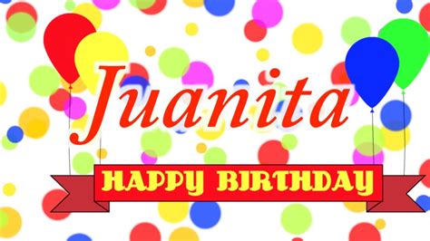 Happy Birthday Juanita Song Youtube