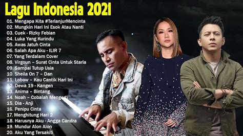 Top Lagu Pop Indonesia Terbaru 2021 Hits Pilihan Terbaikenak Didengar