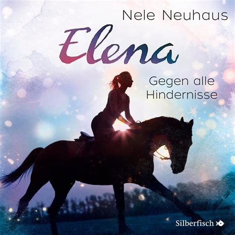 Nele Neuhaus Elena Ein Leben Für Pferde 01 Bei Ebookde Online