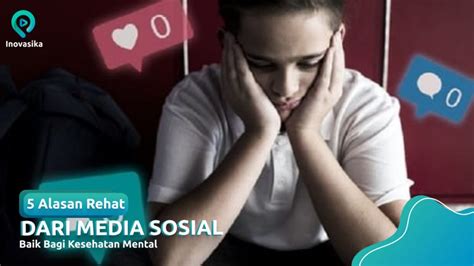Alasan Rehat Dari Media Sosial Baik Bagi Kesehatan Mental Artikel