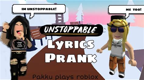 Unstoppable Lyric Prank Roblox Youtube
