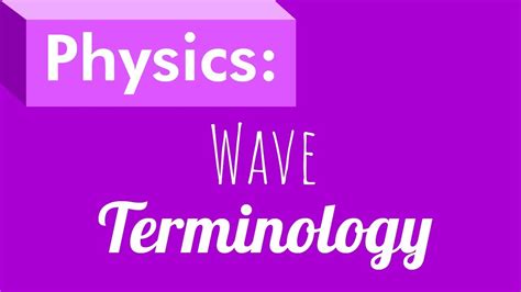 Wave Terminology Physics Youtube