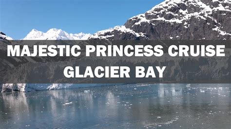 Majestic Princess Cruise Glacier Bay John Hopkins Grand Pacific