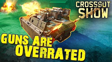Crossout Show Guns Are Overrated Youtube