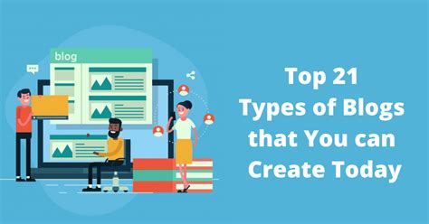 Top 21 Types Of Blogs That You Can Create Today To Earn More