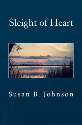 Sleight Of Heart By Susan B Johnson Goodreads