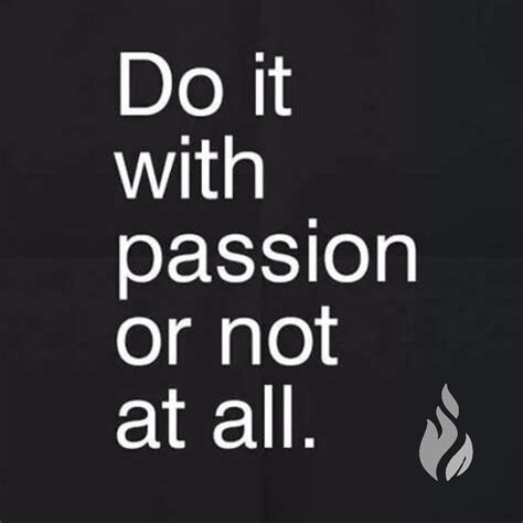 Do It With Passion Or Not At All Inspirational Quotes Pictures Amazing Quotes Inspirational
